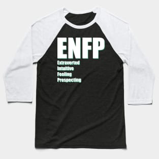 ENFP The Campaigner MBTI types 8B Myers Briggs personality Baseball T-Shirt